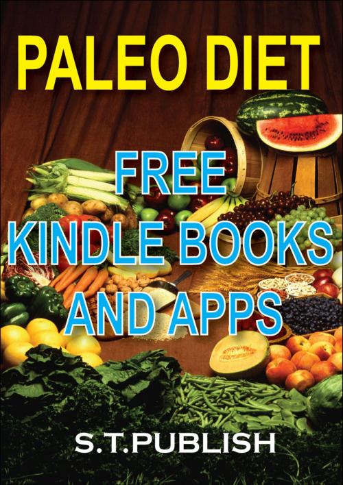 Cover of the book Paleo diet:Paleo Diet free Ebooks And Apps (paleo cookbook, paleo diet for beginners, Paleo Diet Recipes) by S.T.PUBLISH, S.T.Publish