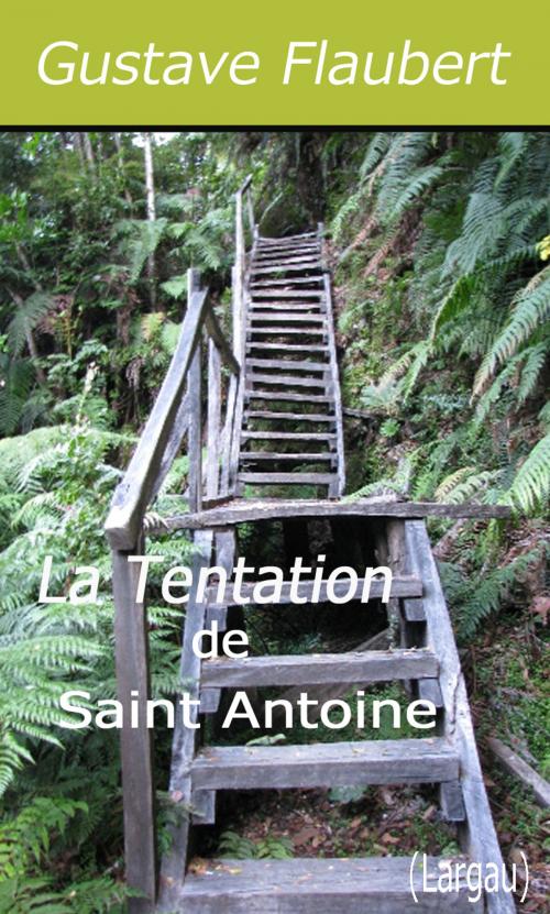 Cover of the book La Tentation de Saint Antoine by Gustave Flaubert, Largau