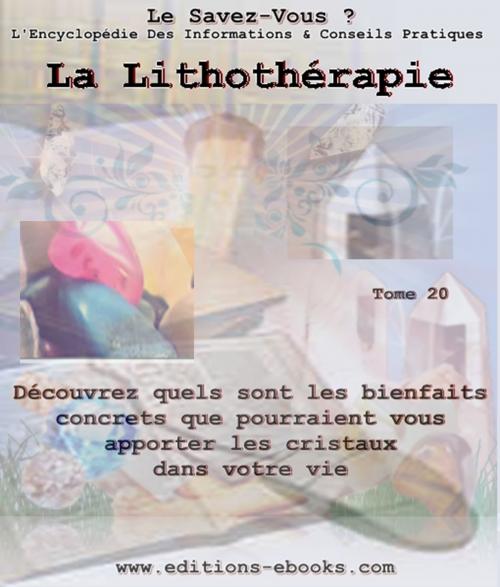 Cover of the book La lithothérapie by Collectif des Editions Ebooks, Editions Ebooks