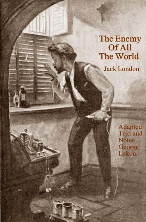 Cover of the book The Enemy Of All The World by Jack London, George Lakon, George Lakon