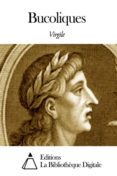 Cover of the book Bucoliques by Virgile, Editions la Bibliothèque Digitale