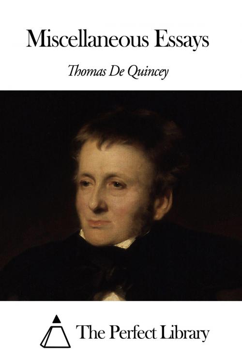 Cover of the book Miscellaneous Essays by Thomas De Quincey, The Perfect Library
