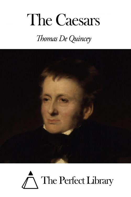 Cover of the book The Caesars by Thomas De Quincey, The Perfect Library