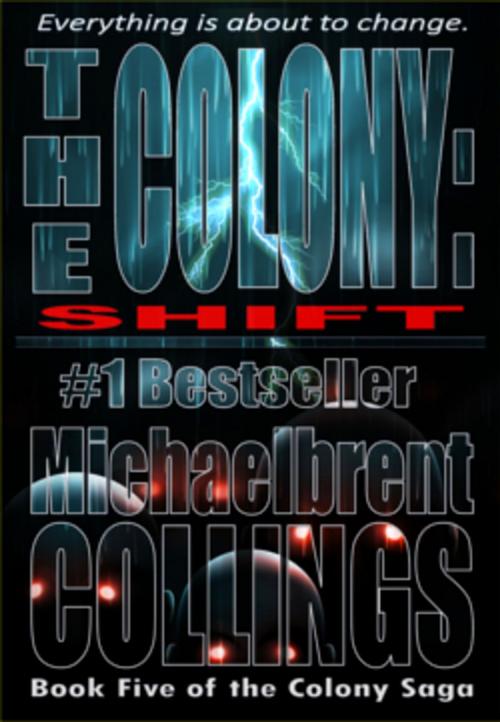 Cover of the book The Colony: Shift (The Colony, Vol. 5) by Michaelbrent Collings, Michaelbrent Collings