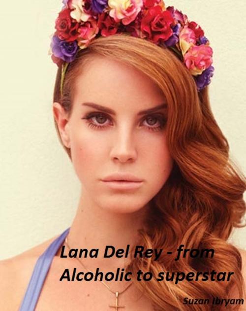 Cover of the book Lana Del Rey by Suzan Ibryam, Suzan Ibryam