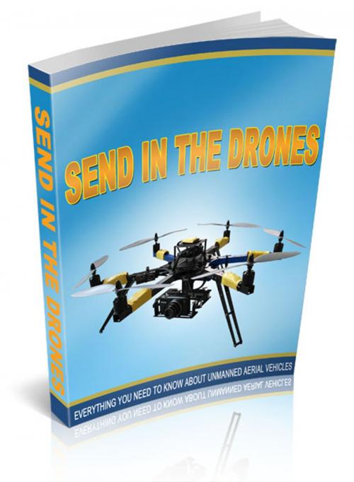 Cover of the book Send In The Drones by Anonymous, Consumer Oriented Ebooks Publisher