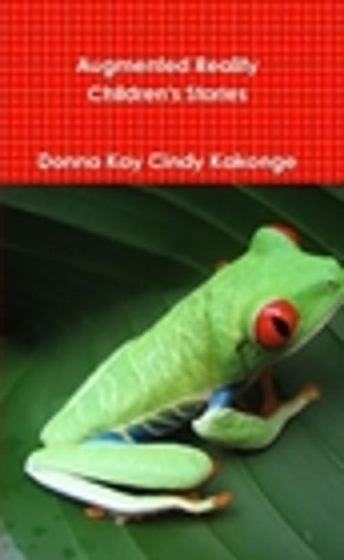 Cover of the book Augmented Children's Stories by Donna Kay Cindy Kakonge, Donna Kay Kakonge, M.A.