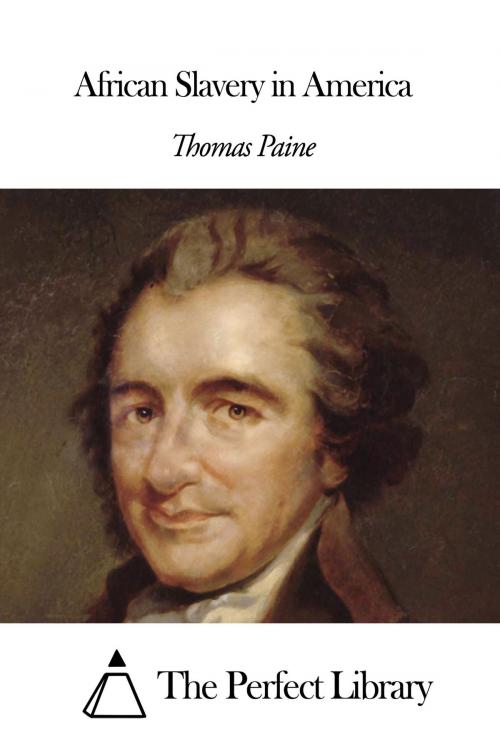 Cover of the book African Slavery in America by Thomas Paine, The Perfect Library