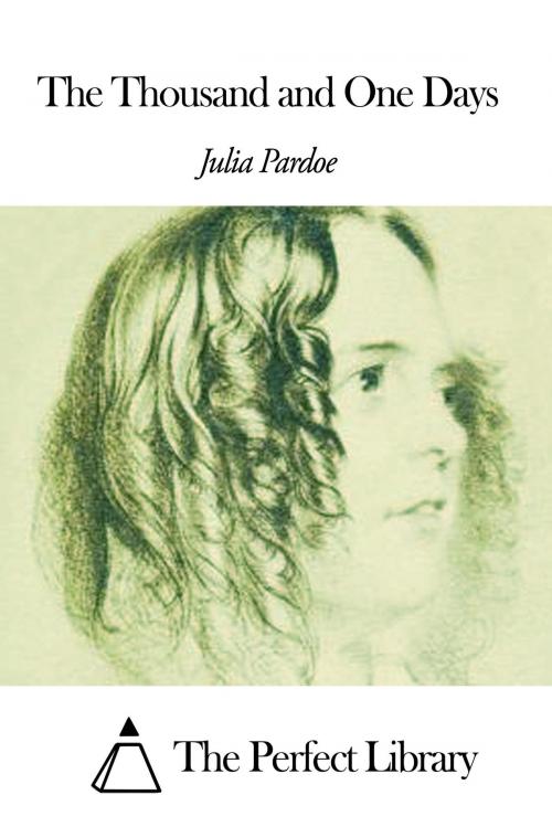 Cover of the book The Thousand and One Days by Julia Pardoe, The Perfect Library