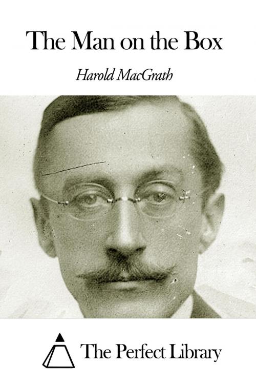Cover of the book The Man on the Box by Harold MacGrath, The Perfect Library