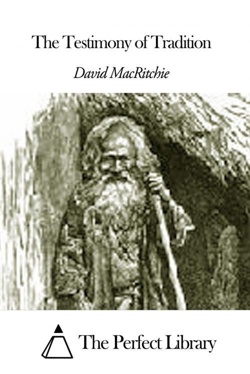 Cover of the book The Testimony of Tradition by David MacRitchie, The Perfect Library