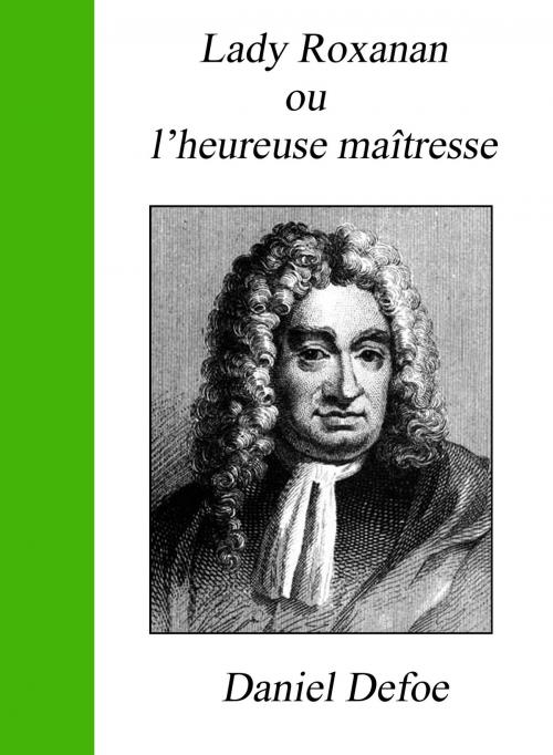 Cover of the book LADY ROXANA ou L’HEUREUSE MAITRESSE by Daniel Defoe, Largau