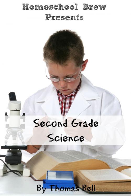 Cover of the book Second Grade Science by Thomas Bell, HomeSchool Brew Press
