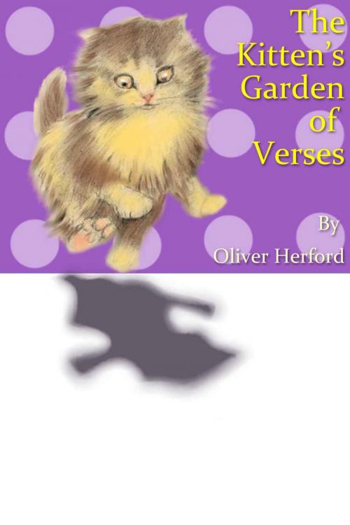 Cover of the book The Kitten’s Garden of Verses by Oliver Herford by Oliver Herford, Shewan