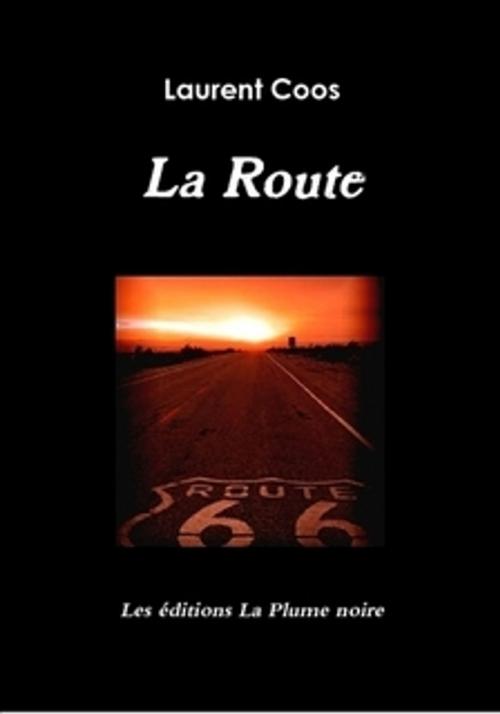 Cover of the book La Route by Laurent Coos, La Plume noire