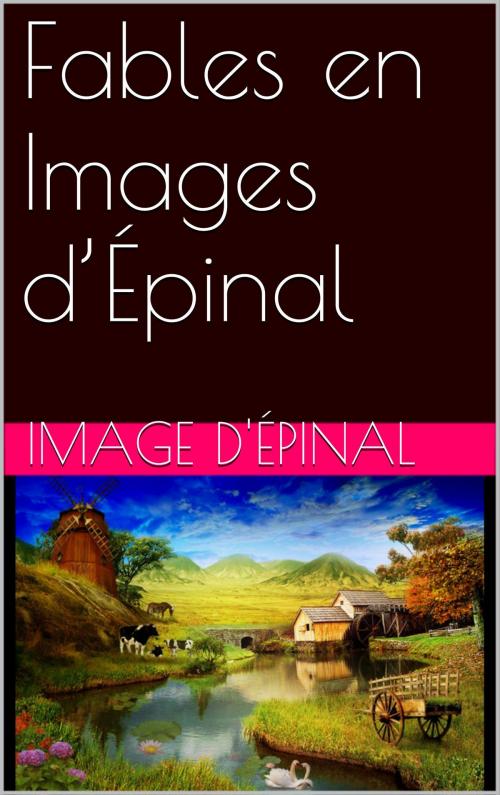 Cover of the book Fables en Images d’Épinal by Image d'Épinal, NA