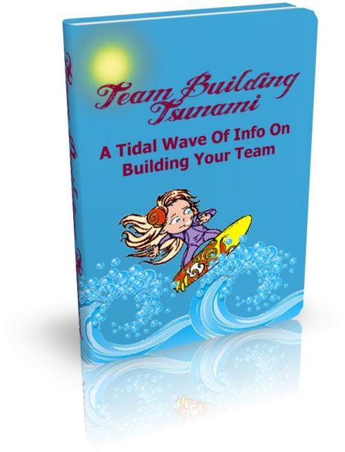 Cover of the book Team Building Tsunami by Anonymous, Consumer Oriented Ebooks Publisher