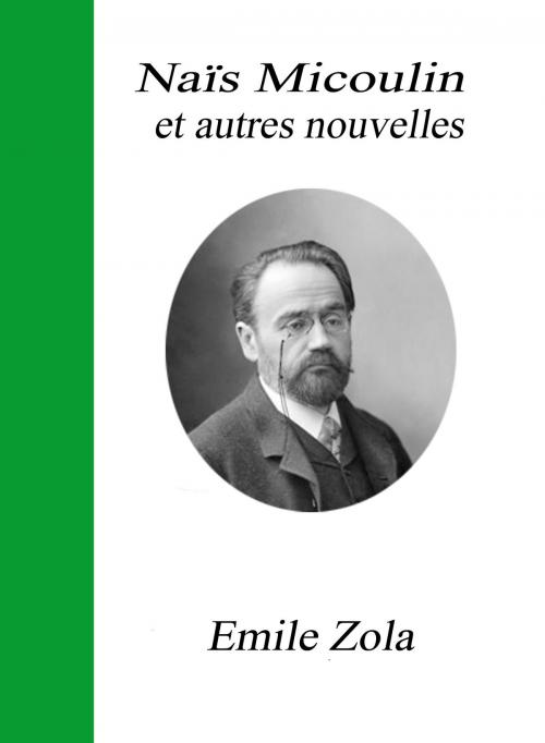 Cover of the book Naïs Micoulin et autres nouvelles by Emile Zola, Largau