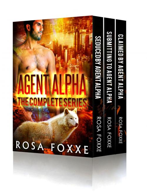Cover of the book Agent Alpha - The Complete Paranormal Romance Series by Rosa Foxxe, BMB Digital