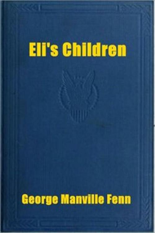 Cover of the book Eli's Children by George Manville Fenn, Classic Fiction
