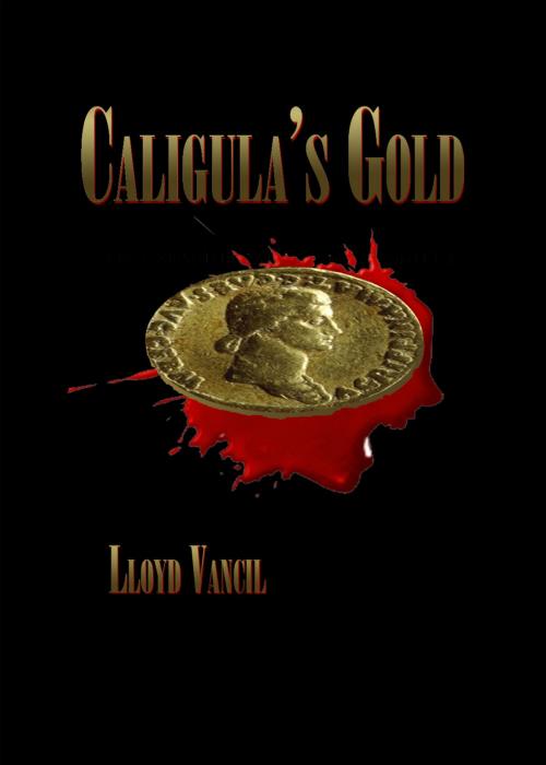 Cover of the book Caligula's Gold by Lloyd Vancil, Dartm Ebooks