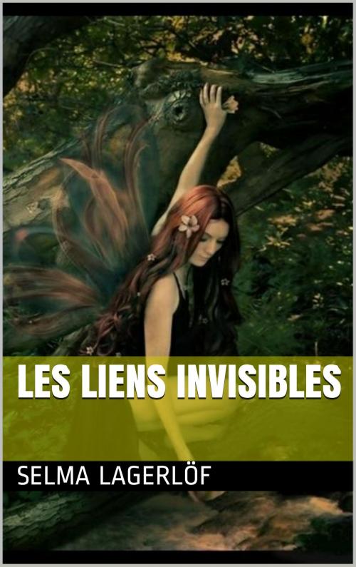 Cover of the book Les liens invisibles by Selma Lagerlöf, NA