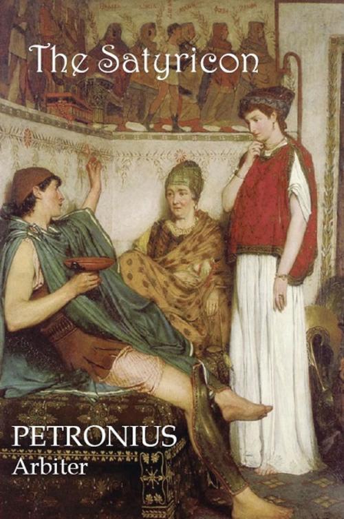 Cover of the book The Satyricon by Petronius Arbiter, Serapis