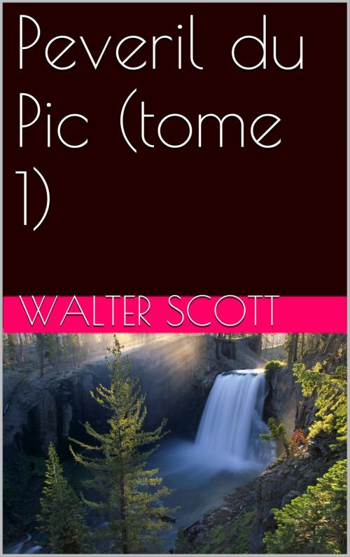 Cover of the book Peveril du Pic (tome 1) by Walter Scott, NA