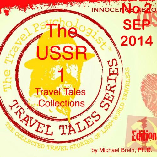 Cover of the book Travel Tales Collections: The USSR 1 by Michael Brein, Ph.D., Michael Brein, Inc.