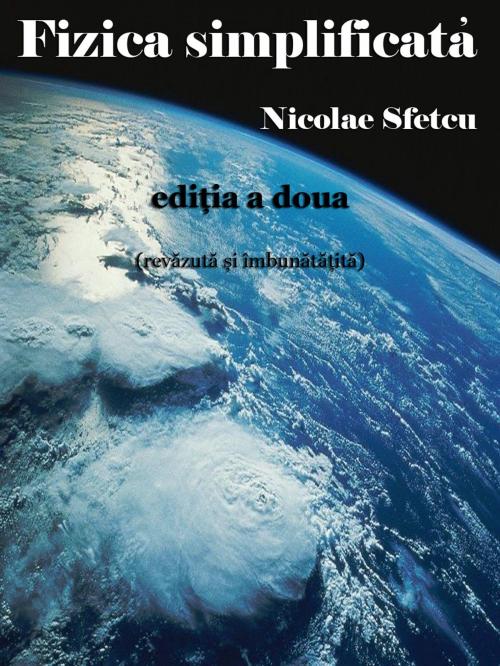 Cover of the book Fizica simplificată by Nicolae Sfetcu, Nicolae Sfetcu