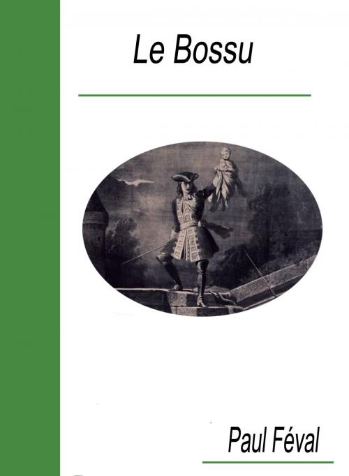 Cover of the book Le Bossu by Paul Féval, Largau