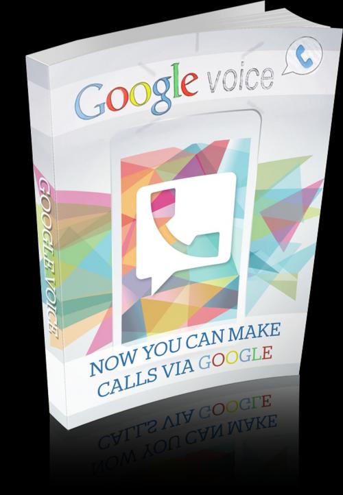 Cover of the book Google Voice by Anonymous, Consumer Oriented Ebooks Publisher