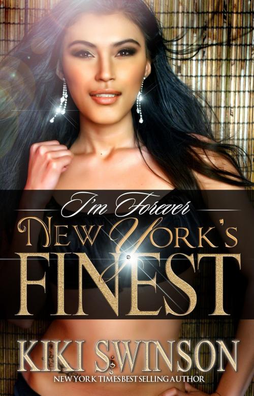 Cover of the book I'm Forever New York's Finest part 3 by Kiki Swinson, KS Publications