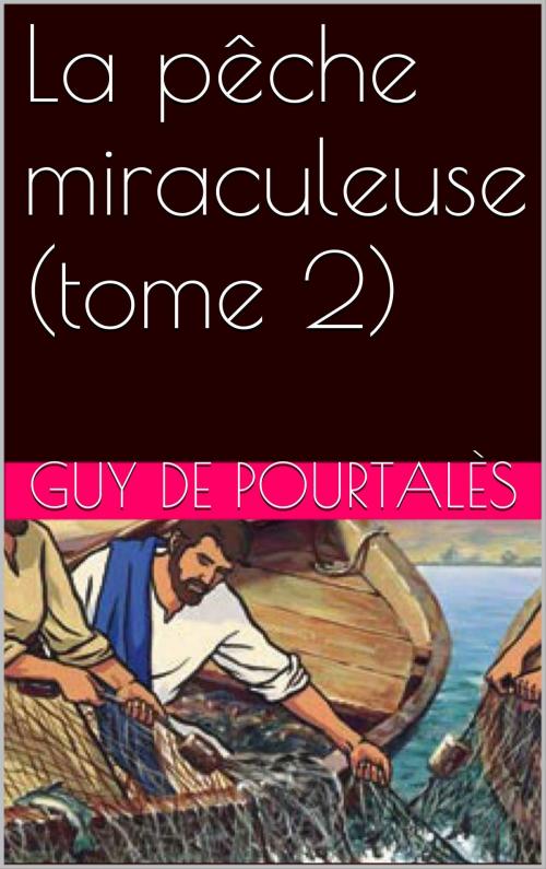 Cover of the book La pêche miraculeuse (tome 2) by Guy de Pourtalès, NA