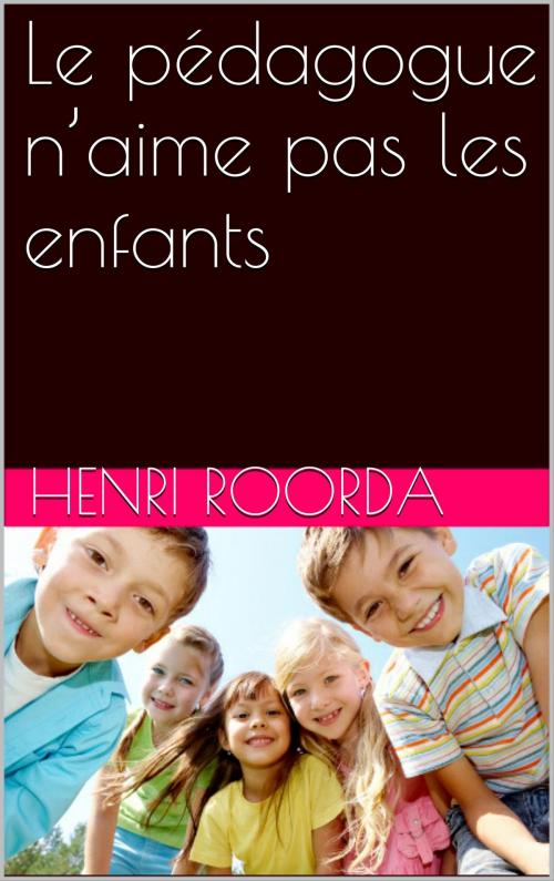 Cover of the book Le pédagogue n’aime pas les enfants by Henri Roorda, NA