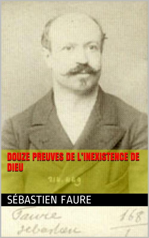 Cover of the book Douze Preuves de l’inexistence de Dieu by Sébastien Faure, PRB