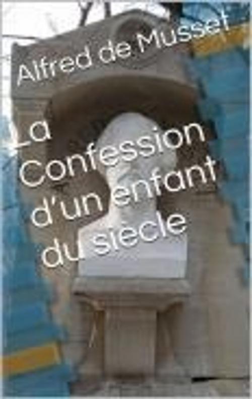 Cover of the book La Confession d’un enfant du siècle by Alfred de Musset, MB