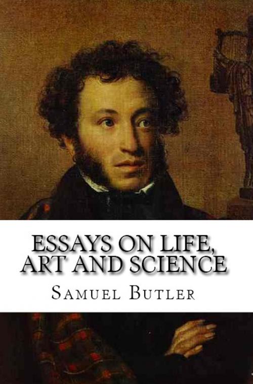Cover of the book Essays on Life, Art and Science by Samuel Butler, Serapis