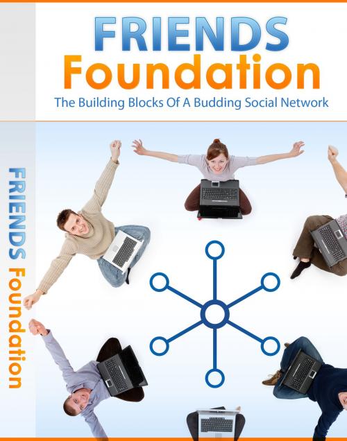 Cover of the book Friends Foundation by Anonymous, Consumer Oriented Ebooks Publisher