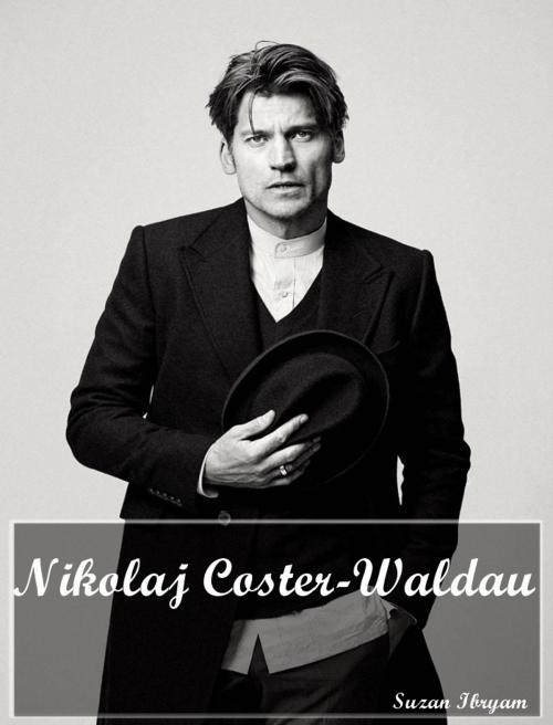 Cover of the book Nikolaj Coster-Waldau by Suzan Ibryam, Suzan Ibryam