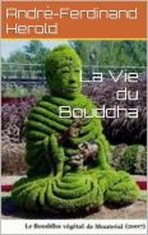 Cover of the book La Vie du Bouddha by André-Ferdinand Herold, MB
