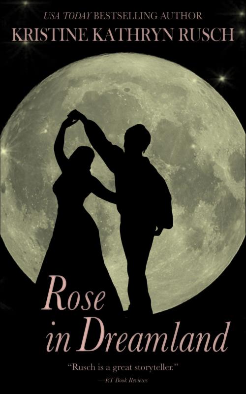 Cover of the book Rose in Dreamland by Kristine Kathryn Rusch, WMG Publishing Incorporated