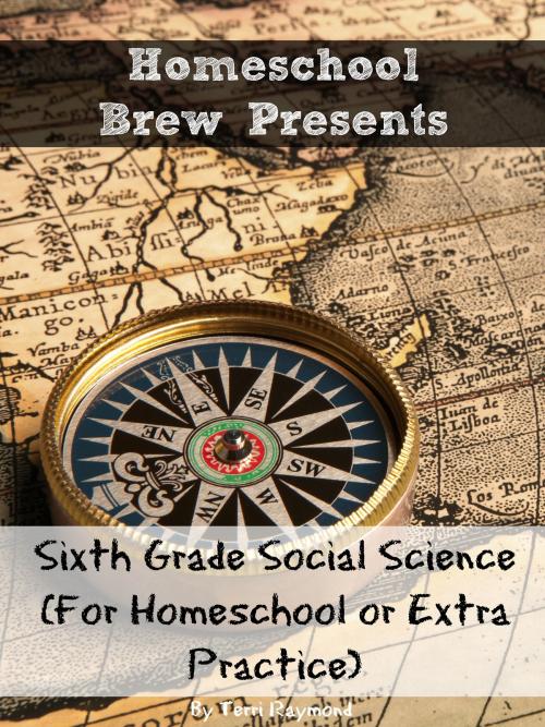 Cover of the book Sixth Grade Social Science by Terri Raymond, HomeSchool Brew Press