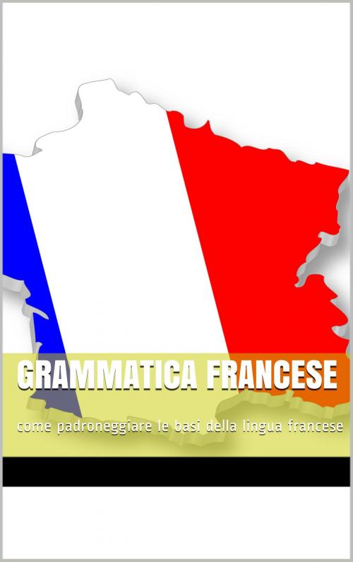 Cover of the book Grammatica francese by skyline edizioni, skyline edizioni