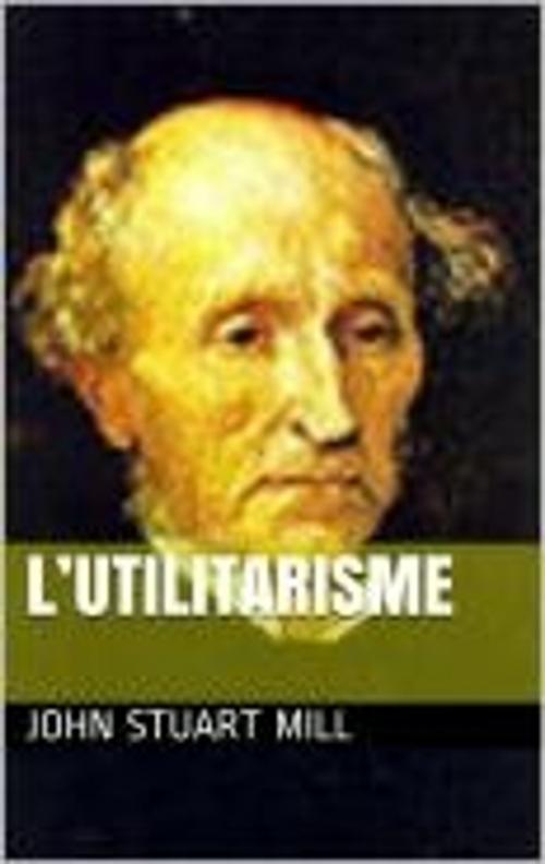 Cover of the book L’Utilitarisme by John Stuart Mill, Le Monnier, P.-L, MB
