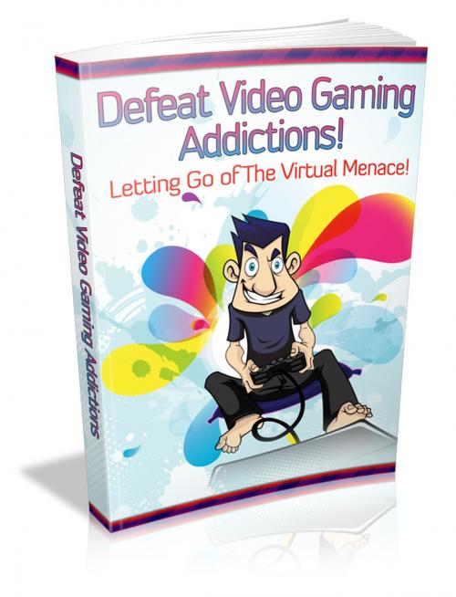 Cover of the book Defeat Video Gaming Addictions by Anonymous, Consumer Oriented Ebooks Publisher