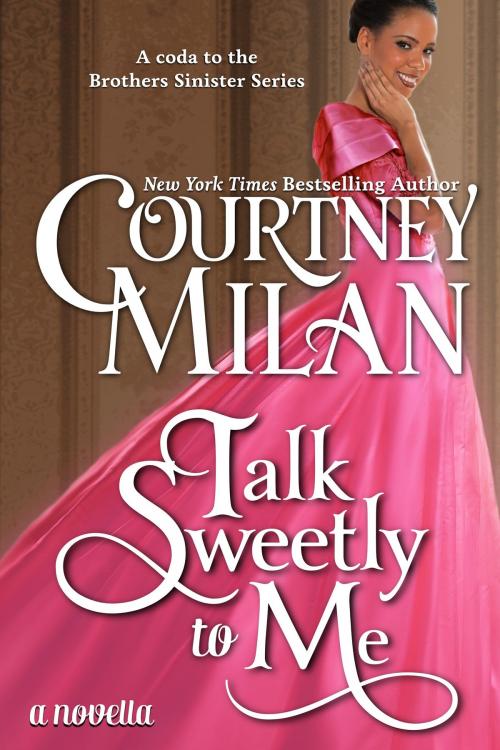 Cover of the book Talk Sweetly to Me by Courtney Milan, Courtney Milan