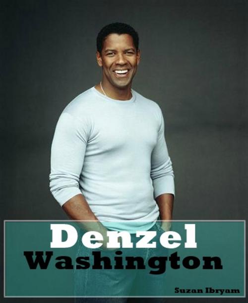 Cover of the book Denzel Washington by Suzan Ibryam, Suzan Ibryam