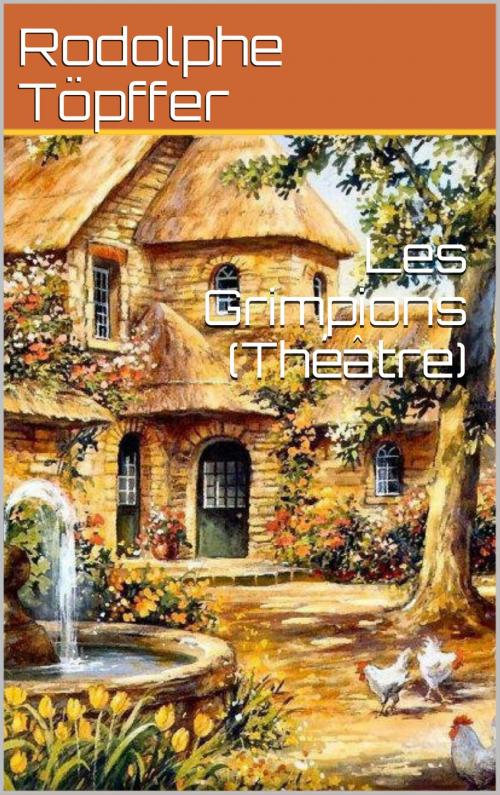 Cover of the book Les Grimpions (Théâtre) by Rodolphe Töpffer, NA