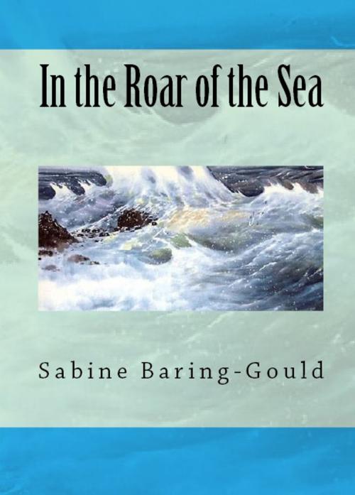 Cover of the book In the Roar of the Sea by Sabine Baring-Gould, Serapis